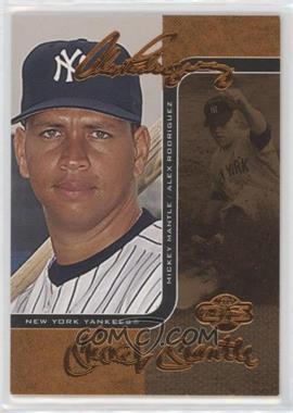 2006 Topps Co-Signers - Changing Faces - Bronze #50-B - Alex Rodriguez, Mickey Mantle /150