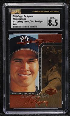 2006 Topps Co-Signers - Changing Faces - Gold #47-A - Johnny Damon, Alex Rodriguez /115 [CSG 8.5 NM/Mint+]