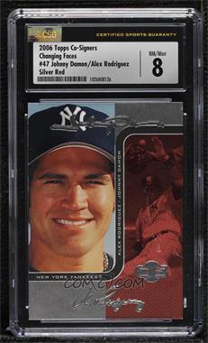 2006 Topps Co-Signers - Changing Faces - Silver Red #47-A - Johnny Damon, Alex Rodriguez /100 [CSG 8 NM/Mint]