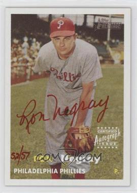 2006 Topps Heritage - Real One Autographs - Red Ink #ROA-RN - Ron Negray /57