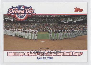 2006 Topps Opening Day - 2006 #OD-OD - Baltimore Orioles vs. Tampa Bay Devil Rays