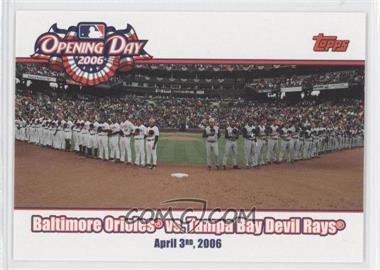 2006 Topps Opening Day - 2006 #OD-OD - Baltimore Orioles vs. Tampa Bay Devil Rays