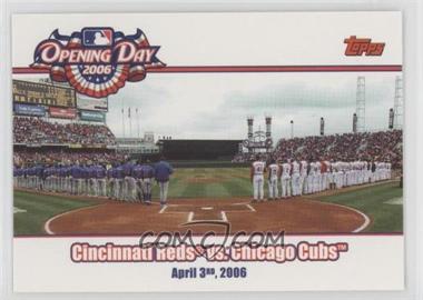 2006 Topps Opening Day - 2006 #OD-RC - Cincinnati Reds vs. Chicago Cubs