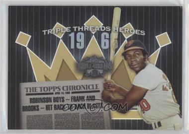 2006 Topps Triple Threads - Heroes #TTH66FR2 - Frank Robinson