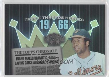 2006 Topps Triple Threads - Heroes #TTH66FR4 - Frank Robinson