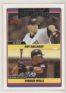 2006 Topps Updates & Highlights - [Base] #UH309 - Team Leaders - Vernon Wells, Roy Halladay