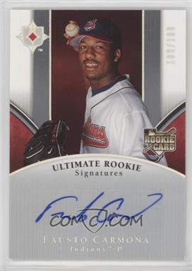 2006 Ultimate Collection - [Base] #117 - Ultimate Rookie Signatures - Fausto Carmona /180