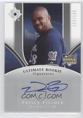 2006 Ultimate Collection - [Base] #150 - Ultimate Rookie Signatures - Prince Fielder /180