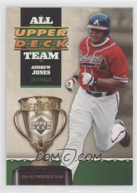 2006 Upper Deck - All Upper Deck Team #UD-15 - Andruw Jones