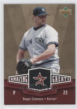 2006 Upper Deck - Amazing Greats - Gold #AG-RC - Roger Clemens /699