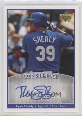 2006 Upper Deck - Inkredible #I-RS - Ryan Shealy