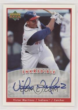 2006 Upper Deck - Inkredible #IK-VM - Victor Martinez