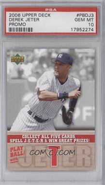 2006 Upper Deck - Play Ball with Jeter #PBDJ-3 - Derek Jeter [PSA 10 GEM MT]