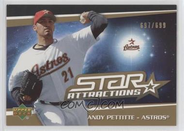 2006 Upper Deck - Star Attractions - Gold #SA-AP - Andy Pettitte /699