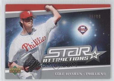 2006 Upper Deck - Star Attractions - Silver #SA-CH - Cole Hamels /99