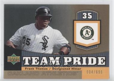 2006 Upper Deck - Team Pride - Gold #TP-FT - Frank Thomas /699