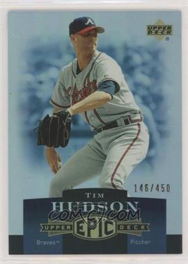 2006 Upper Deck Epic - [Base] #16 - Tim Hudson /450