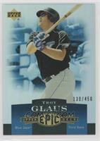 Troy Glaus #/450