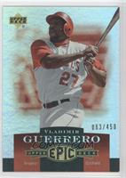 Vladimir Guerrero #/450