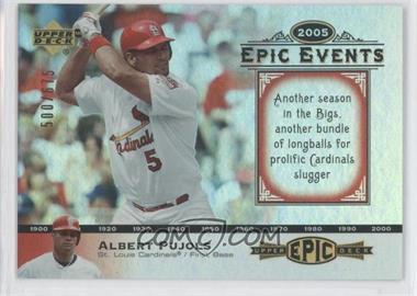 2006 Upper Deck Epic - Events #EE12 - Albert Pujols /675