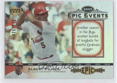 2006 Upper Deck Epic - Events #EE12 - Albert Pujols /675