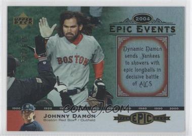 2006 Upper Deck Epic - Events #EE26 - Johnny Damon /675