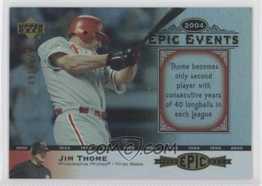 2006 Upper Deck Epic - Events #EE36 - Jim Thome /675 [Noted]