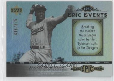 2006 Upper Deck Epic - Events #EE93 - Jackie Robinson /675
