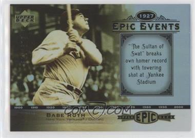 2006 Upper Deck Epic - Events #EE97 - Babe Ruth /675