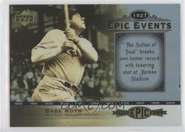 2006 Upper Deck Epic - Events #EE97 - Babe Ruth /675