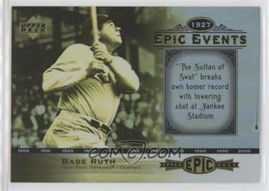 2006 Upper Deck Epic - Events #EE97 - Babe Ruth /675