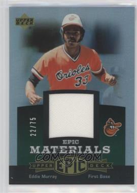 2006 Upper Deck Epic - Materials - Dark Green #EM-EM3 - Eddie Murray /75