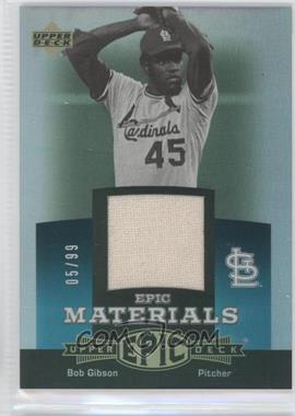 2006 Upper Deck Epic - Materials - Teal #EM-BG2 - Bob Gibson /99