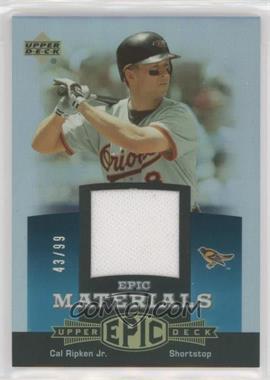 2006 Upper Deck Epic - Materials - Teal #EM-CR2 - Cal Ripken Jr. /99