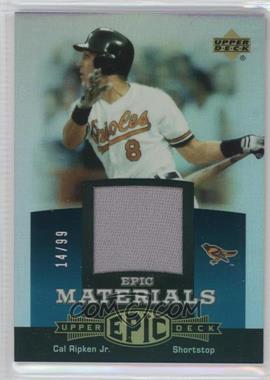 2006 Upper Deck Epic - Materials - Teal #EM-CR3 - Cal Ripken Jr. /99