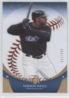 2006 Upper Deck Ovation - [Base] - Gold #10 - Vernon Wells /499