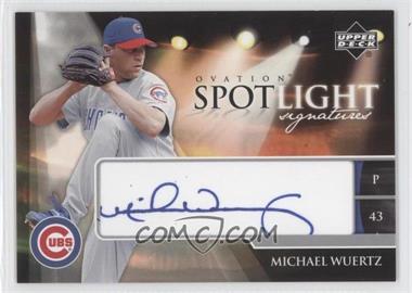 2006 Upper Deck Ovation - Spotlight Signatures #SS-MW - Michael Wuertz