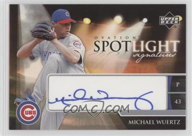 2006 Upper Deck Ovation - Spotlight Signatures #SS-MW - Michael Wuertz