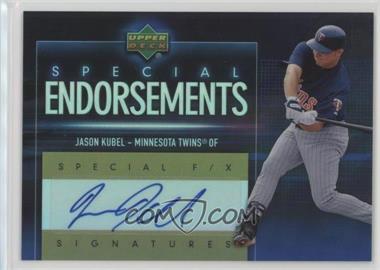 2006 Upper Deck Special F/X - Special Endorsements #SE-JK - Jason Kubel