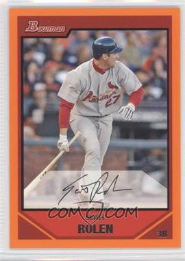 2007 Bowman - [Base] - Orange #148 - Scott Rolen /250