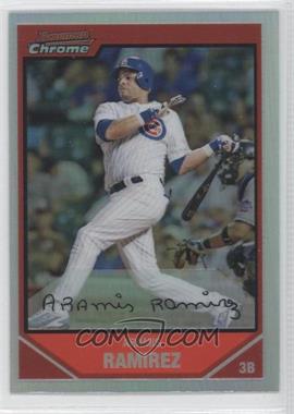 2007 Bowman Chrome - [Base] - Refractor #158 - Aramis Ramirez