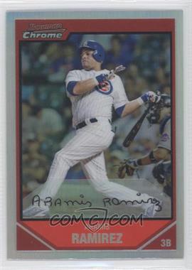 2007 Bowman Chrome - [Base] - Refractor #158 - Aramis Ramirez