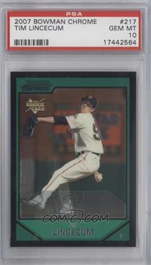 2007 Bowman Chrome - [Base] #217 - Tim Lincecum [PSA 10 GEM MT]