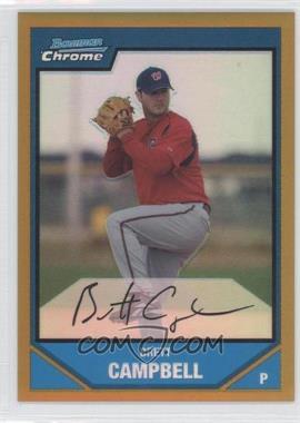 2007 Bowman Chrome - Prospects - Gold Refractor #BC208 - Brett Campbell /50