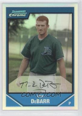 2007 Bowman Chrome - Prospects - Refractor #BC128 - Nick DeBarr /500