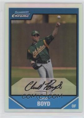 2007 Bowman Chrome - Prospects - Refractor #BC165 - Chad Boyd /500