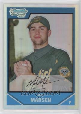 2007 Bowman Chrome - Prospects - Refractor #BC89 - Mike Madsen /500