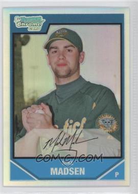 2007 Bowman Chrome - Prospects - Refractor #BC89 - Mike Madsen /500