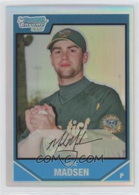 2007 Bowman Chrome - Prospects - Refractor #BC89 - Mike Madsen /500