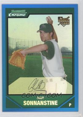 2007 Bowman Draft Picks & Prospects - Chrome - Blue Refractor #BDP44 - Andy Sonnanstine /199